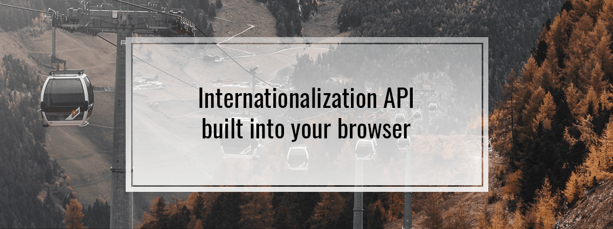 Internationalization API built into your browser