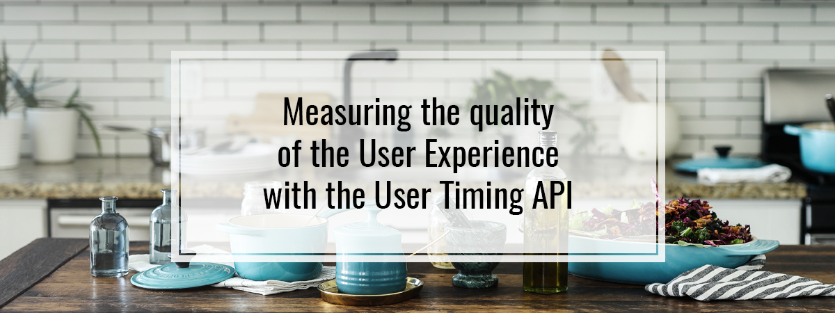 Measuring the quality of the User Experience with the User Timing API