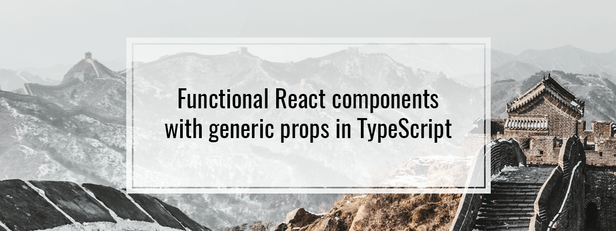 Functional React components with generic props in TypeScript