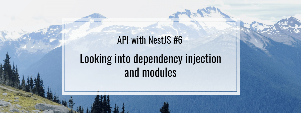 API with NestJS #6. Looking into dependency injection and modules
