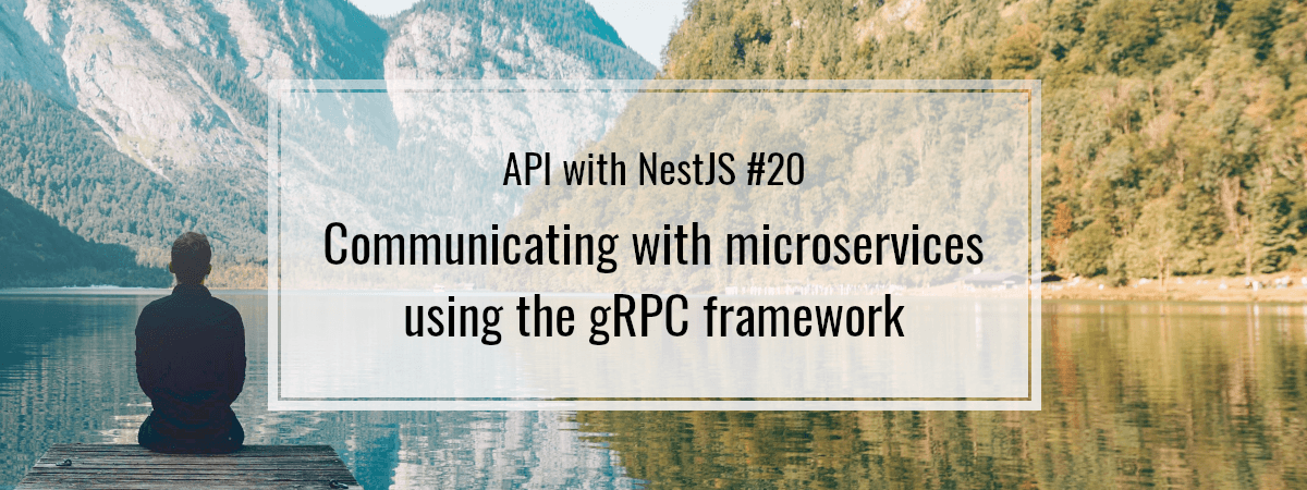 API with NestJS #20. Communicating with microservices using the gRPC framework