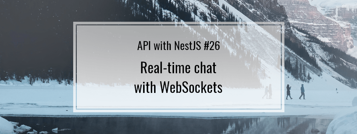 API with NestJS #26. Real-time chat with WebSockets