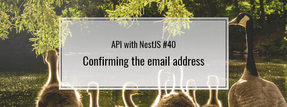 API with NestJS #40. Confirming the email address