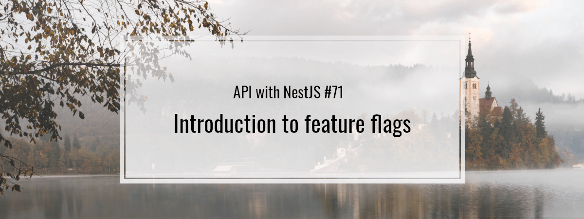 API with NestJS #71. Introduction to feature flags