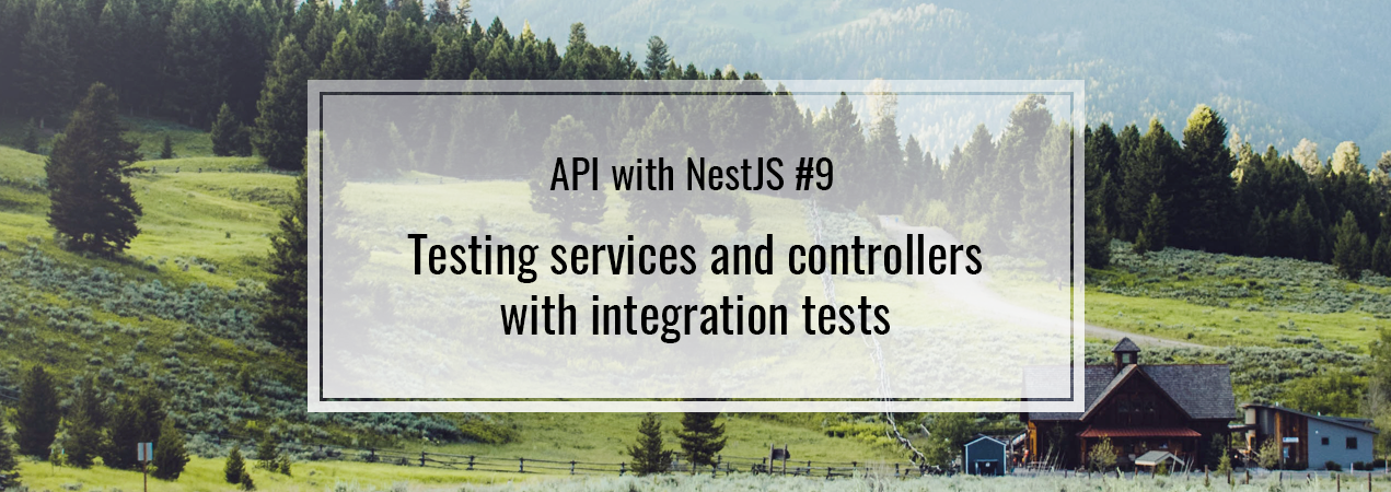 API with NestJS #9. Testing services and controllers with integration