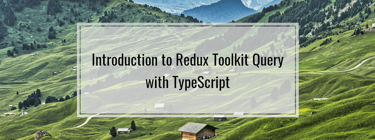 Introduction To Redux Toolkit Query With TypeScript