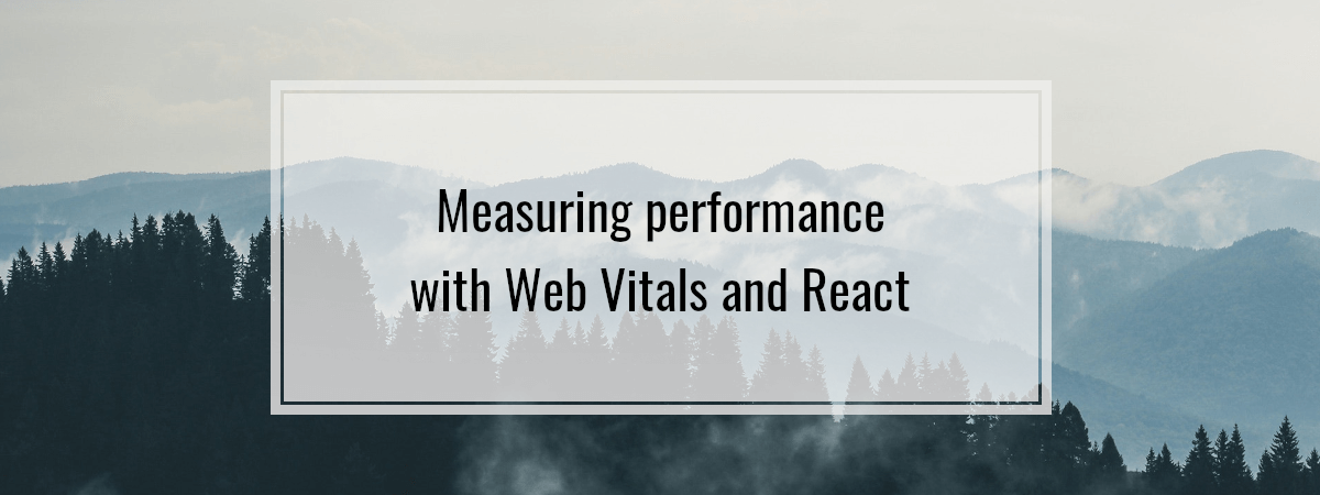 Measuring performance with Web Vitals and React