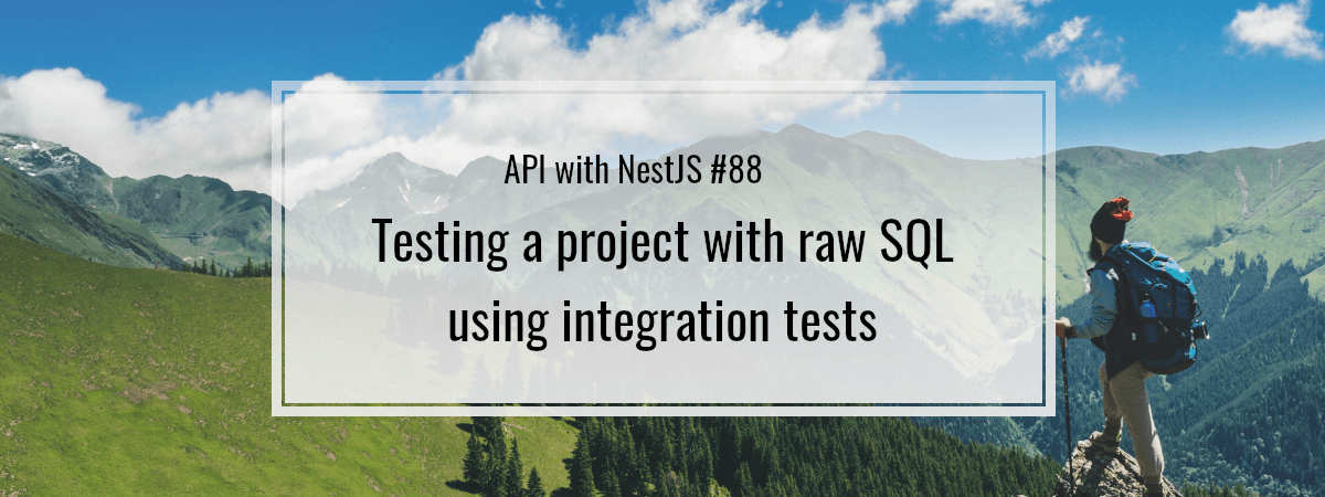 API with NestJS #88. Testing a project with raw SQL using integration tests