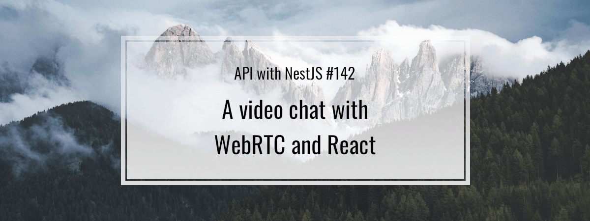 API with NestJS #142. A video chat with WebRTC and React