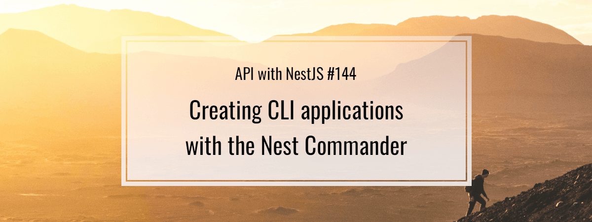 API with NestJS #144. Creating CLI applications with the Nest Commander